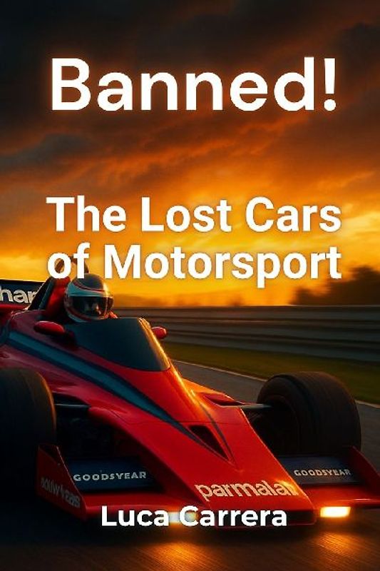 Banned! The Lost Cars of Motorsport