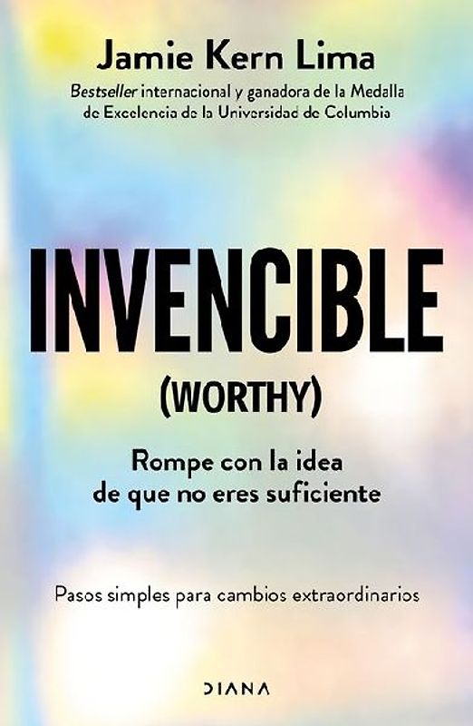 Invencible: Rompe Con La Idea de Que No Eres Suficiente / Worthy