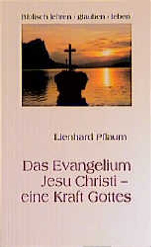 Das Evangelium Jesu Christi, eine Kraft Gottes