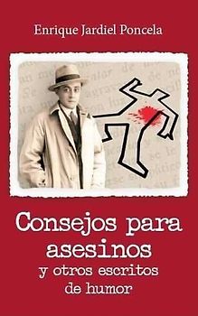 Consejos para asesinos y otros escritos de humor
