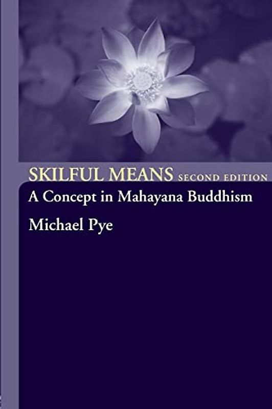 Skilful means: A Concept in Mahayana Buddhism