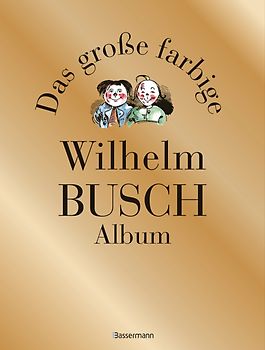 Das große farbige Wilhelm Busch Album