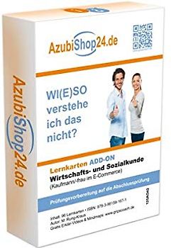 Lernkarten Wirtschafts- und Sozialkunde Kaufmann/frau im E-Commerce Prüfungsvorbereitung Wiso Prüfung: Wiso Prüfungsvorbereitung Wirtschafts- und Sozialkunde Prüfung