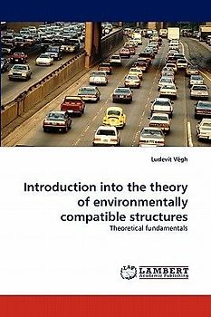 Introduction into the theory of environmentally compatible structures