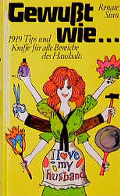 Gewusst wie.... 1919 Tips und Kniffe für alle Bereiche des Haushalts