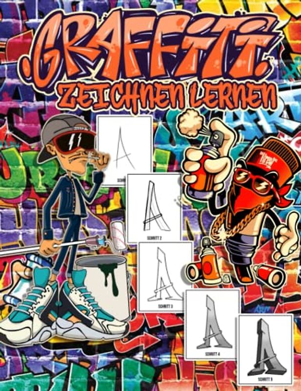 Graffiti Zeichnen Lernen: Graffiti Alphabet Vom Anfänger Ausmalen von Zeichnungen, Zitaten, Schriftarten und Urban Art-Schriften . 30 Professionelle ... ... Kinder und zurück zu Schulgeschenk