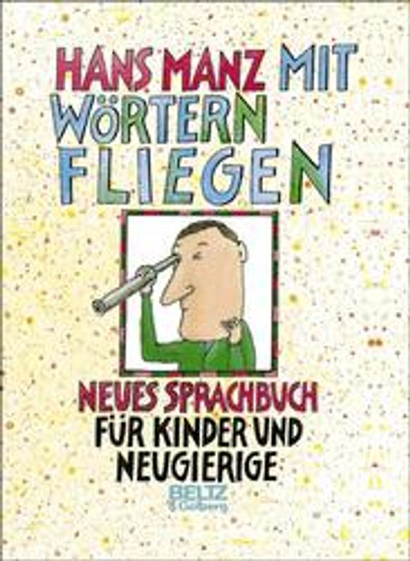 Mit Wörtern fliegen. Neues Sprachbuch für Kinder und Neugierige