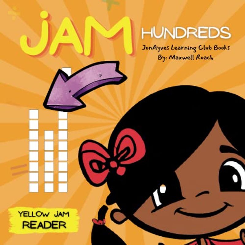 JAM: HUNDREDS (Yellow Jam Reader) - Ages 5-12: A Simple Story for Kids Learning Place Value and Digits by JonAyves Learning Club