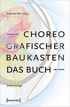 Choreografischer Baukasten. Das Buch (3. Aufl.)