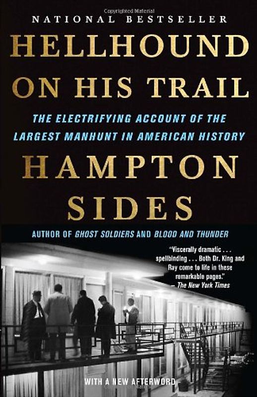 Hellhound On His Trail: The Electrifying Account of the Largest Manhunt In American History - Hampton Sides