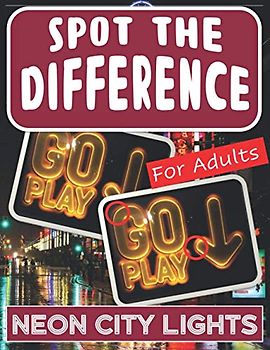Spot the Difference Book for Adults - Neon City Lights: Hidden Picture Puzzles for Adults with Neon Pictures