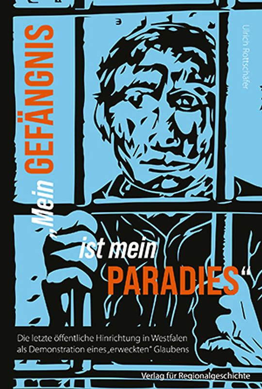 »Mein Gefängnis ist mein Paradies«