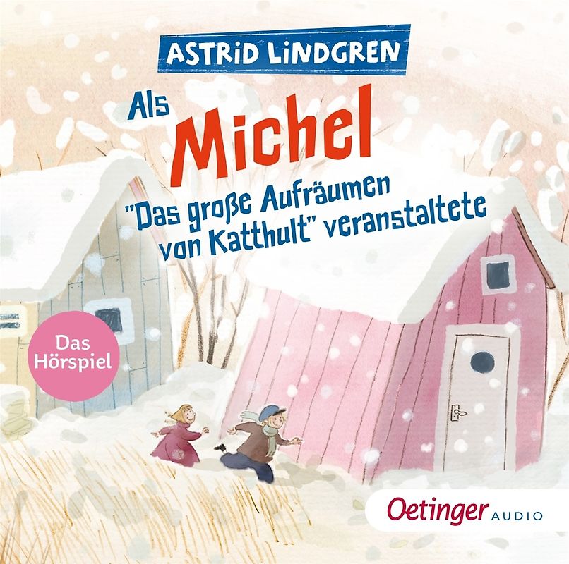 Als Michel "Das große Aufräumen von Katthult" veranstaltete. Das Hörspiel