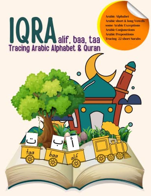 Iqra: alif, baa, taa: Quran tracing workbook for beginners with instructions and practice sheets for Arabic Alphabet/calligraphy and handwriting practice with English phonetic transcription