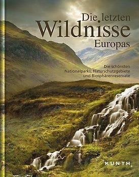 Die letzten Wildnisse Europas
