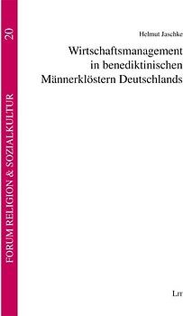 Wirtschaftsmanagement in benediktinischen Männerklöstern Deutschlands
