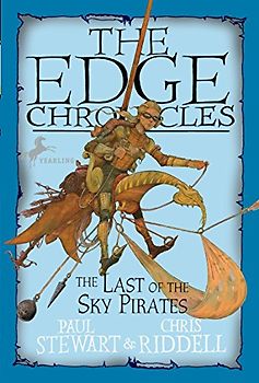 Edge Chronicles: The Last of the Sky Pirates (The Edge Chronicles, Band 7)
