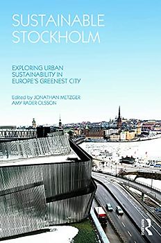 Sustainable Stockholm: Exploring Urban Sustainability in Europes Greenest City
