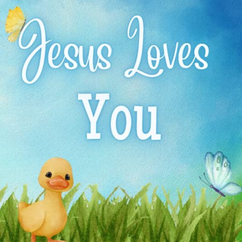 Jesus Loves You!: A Christian book of Encouragement. Jesus Loves Me!