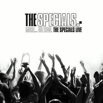 Specials,the - More...Or Less. The Specials Live