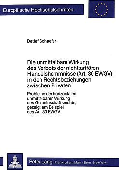Die unmittelbare Wirkung des Verbots der nichttarifären Handelshemmnisse (Art. 30 EWGV) in den Rechtsbeziehungen zwischen Privaten