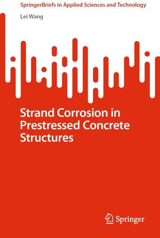 Strand Corrosion in Prestressed Concrete Structures