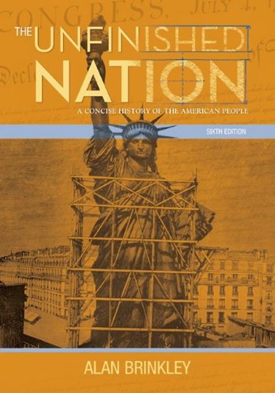 The Unfinished Nation: A Concise History of the American People - Brinkley, Alan
