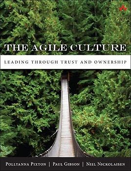 THE AGILE CULTURE LEADING THROUGH TRUST AND OWNERSHIP