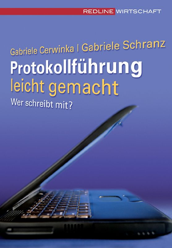 Protokollführung leicht gemacht. Richtig strukturieren und treffend formulieren