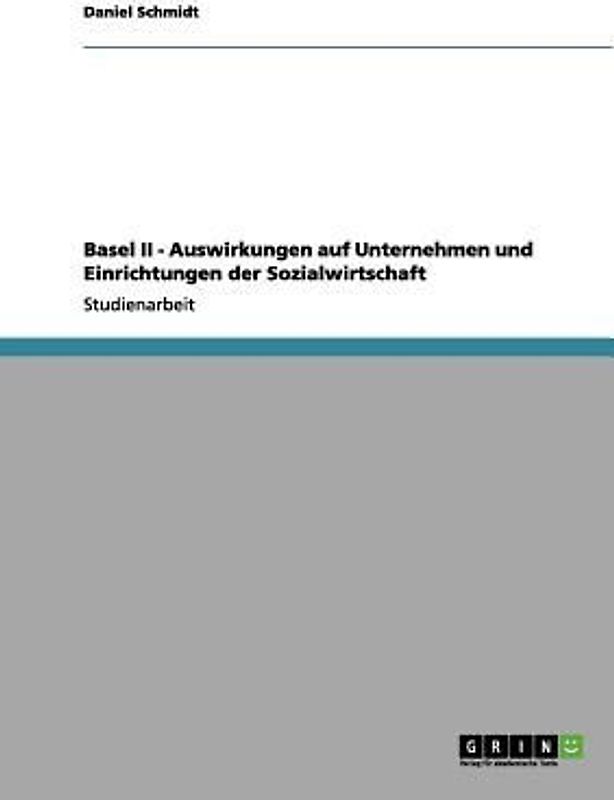 Basel II - Auswirkungen auf Unternehmen und Einrichtungen der Sozialwirtschaft