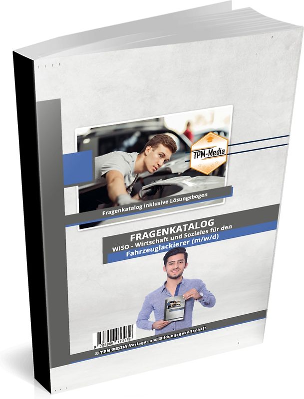 Fahrzeuglackierer (m/w/d)&nbsp;Fragenkatalog für das Ausbildungsfach: Wirtschaft & Soziales Buch/Printversion mit über 3000 Lern-/Prüfungsfragen