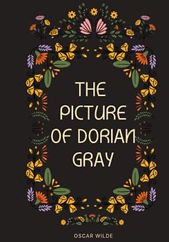 The Picture of Dorian Gray: A New Annotated Edition with Introduction