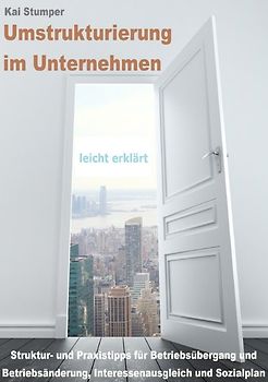 Rechtsthemen leicht erklärt / Umstrukturierung im Unternehmen - leicht erklärt