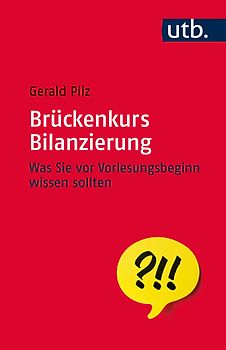 Brückenkurs Bilanzierung. Was Sie vor Vorlesungsbeginn wissen sollten