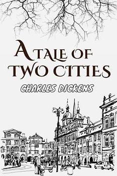 A TALE OF TWO CITIES (Annotated)