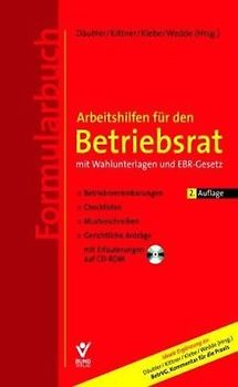Arbeitshilfen für den Betriebsrat mit Wahlunterlagen und EBR-Gesetz (Formularbuch)