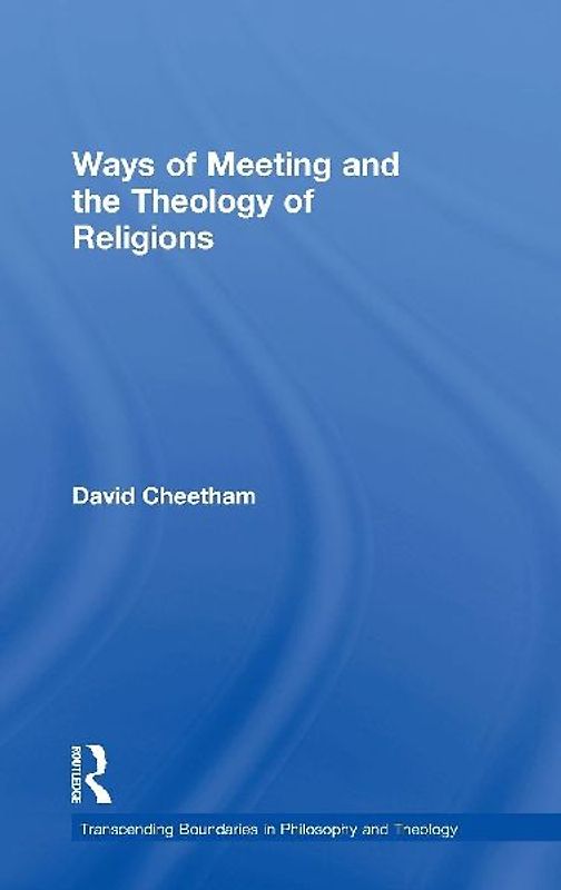 Ways of Meeting and the Theology of Religions