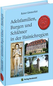 Adelsfamilien, Burgen und Schlösser in der Hainichregion