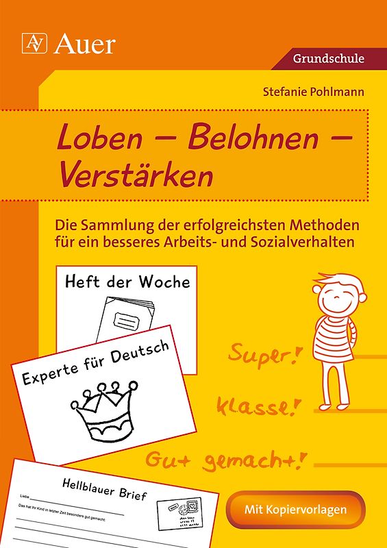 Loben - Belohnen - Verstärken. Die Sammlung der erfolgreichsten Methoden für ein besseres Arbeits- und Sozialverhalten (1. bis 4. Klasse)
