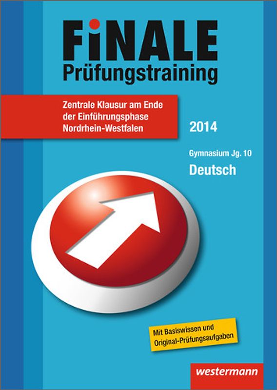 Finale - Prüfungstraining Zentrale Klausuren am Ende der Einführungsphase Nordrhein-Westfalen. Prüfungstraining Zentrale Klausuren am Ende der Einführungsphase... / Prüfungstraining Deutsch 2014