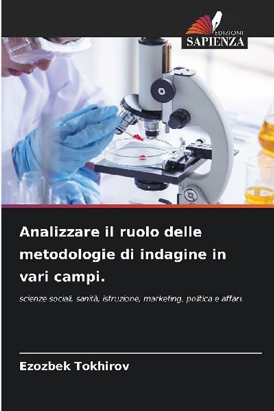 Analizzare il ruolo delle metodologie di indagine in vari campi.