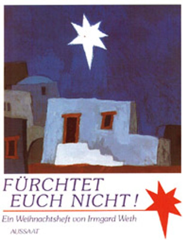 Fürchtet euch nicht!. Die Weihnachtsbotschaft der Bibel in 10 Geschichten