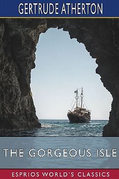 The Gorgeous Isle (Esprios Classics)