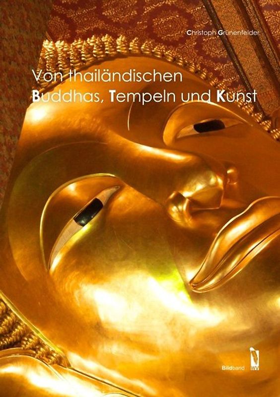 Von thailändischen Buddhas, Tempeln und Kunst