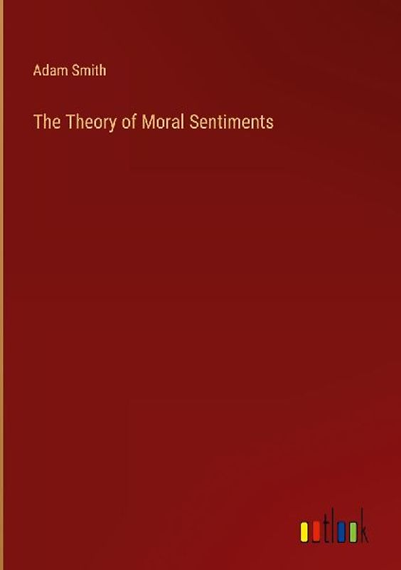 The Theory of Moral Sentiments