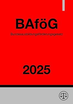Bundesausbildungsförderungsgesetz - BAföG 2025