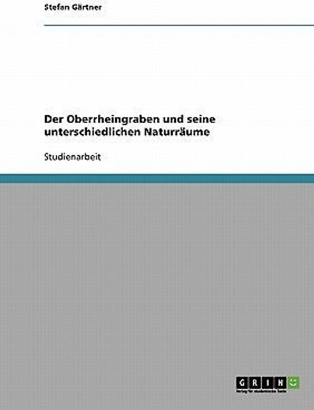 Der Oberrheingraben und seine unterschiedlichen Naturräume