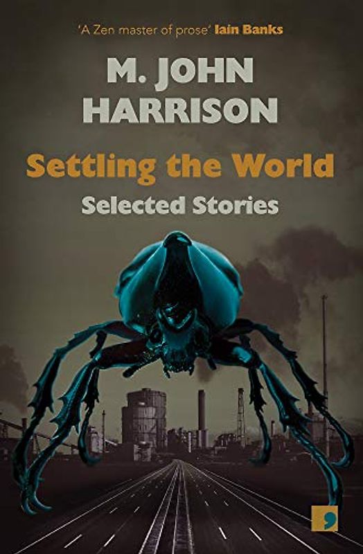 Harrison, M: Settling the World: Selected Stories, 1970-2020