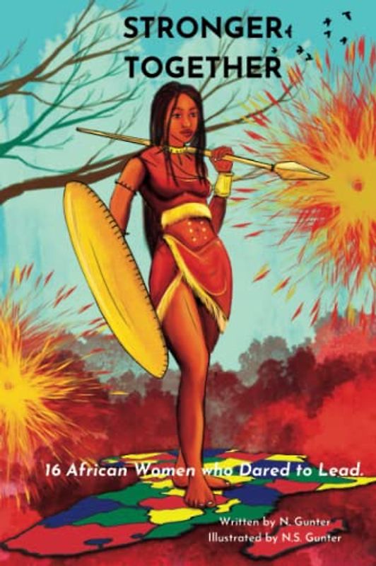 STRONGER TOGETHER: 16 African Women Who Dared to Lead. (WOMEN OF AFRICA, Band 2)