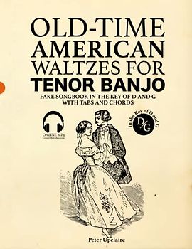 Old-Time American Waltzes for Tenor Banjo - Fake Songbook in the key of D and G with Tabs and Chords